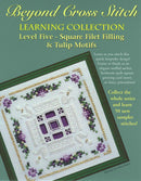 Beyond Cross Stitch Level 5 Basic Hardanger Embroidery Course - Including ALL 10 Different Embroidery and Cross Stitch Patterns